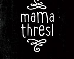 mama thresl