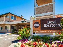 Best Western Sonoma Valley Inn & Krug Event Center, hotel in Sonoma