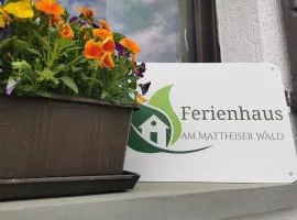 Ferienhaus am Mattheiser Wald