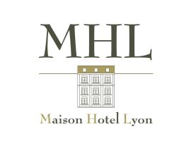 MHL - Maison Hotel Lyon