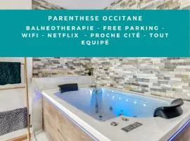 Parenthèse Occitane -WIFI - Balnéo- Parking Gratuit - Netflix