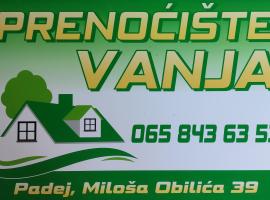 Prenoćište Vanja, hotel v destinaci Padej