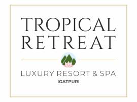 Tropical Retreat Luxury Spa & Resort, hotel en Igatpuri