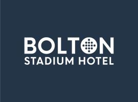 Bolton Stadium Hotel, hotel in Bolton