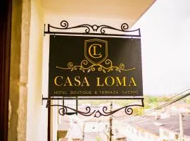 CASA LOMA HOTEL BOUTIQUE & TERRAZA GASTRO