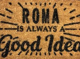 ROMA IS ALWAYS a GOOD IDEA, hotel near Battistini Metro Station, Rome