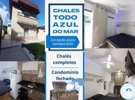 Chalés Todo Azul do Mar-Condomínio!