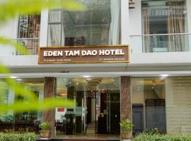 Eden Tam Dao Hotel - Lovely Hotel in Tam Dao, hotell i Tam Ðảo