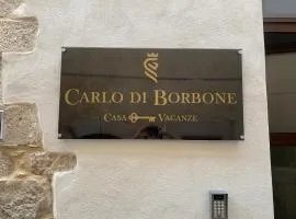 CARLO DI BORBONE - Casa Vacanze-