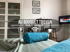 Au Bouquet Troyen - Wifi - Calme et tranquillité, overnattingssted med kjøkken i Troyes
