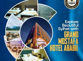 Grand Mostafa Hotel Ababil，錫爾赫特的飯店