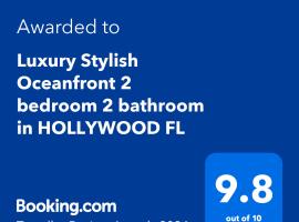 Luxury Stylish Oceanfront 2 bedroom 2 bathroom in HOLLYWOOD FL، فندق عائلي في هوليوود