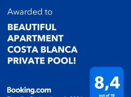BEAUTIFUL APARTMENT COSTA BLANCA PRIVATE POOL!