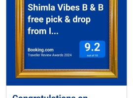 Shimla Vibes B & B free pick & drop from ISBT Shimla, bed and breakfast en Shimla