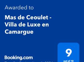 Mas de Ceoulet - Villa de Luxe en Camargue，阿爾勒的度假屋