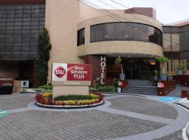 Best Western Plus Gran Marques, Hotel in Toluca de Lerdo