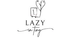 Lazy in Tiny