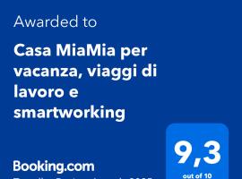 Casa MiaMia per vacanza, viaggi di lavoro e smartworking