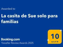 La casita de Sue solo para familias reserva solo con seña