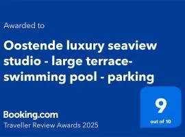 Oostende luxury seaview studio - large terrace- swimming pool - parking