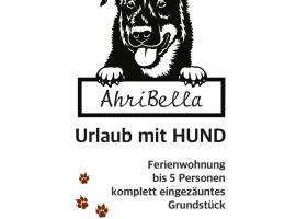 URLAUB mit HUND -Ferienwohnung "AhriBella"-