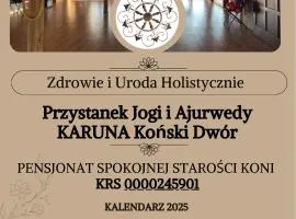 Agroturystyka Karuna - Ajurweda i Joga - w Końskim Dworze