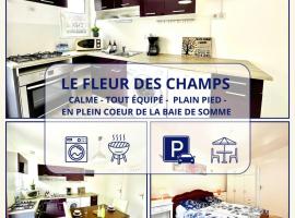 Le Fleur des Champs-St Valery & Le Crotoy à 10min, hotel in Noyelles-sur-Mer