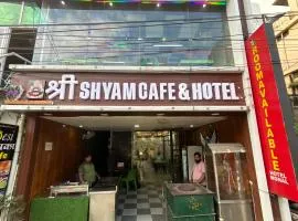 Shri Shyam Cafe & Hotel