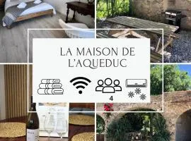 La Maison de l'Aqueduc