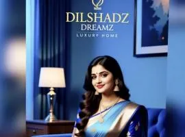 DILSHADZ DREAMZ LUXURY home