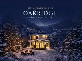 Oakridge By The Aravali Story