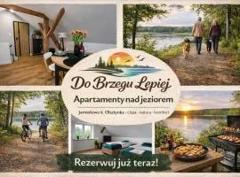 Do Brzegu Lepiej - Siedlisko Jemiołowo - Apartamenty Blisko Jeziora
