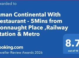 Aman Continental With Restaurant - 5Mins from Connaught Place ,Railway Station & Metro