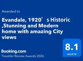 Evandale, 1920’s Historic ,Stunning and Modern home with amazing City views