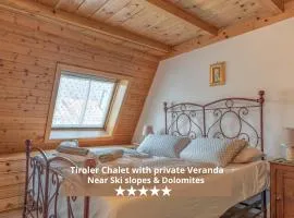 Private Veranda - Tiroler Chalet - Near Ski Slopes & Dolomites