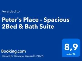Peter's Place - Spacious 2Bed & Bath Suite