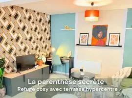 La Parenthèse Secrète - Refuge cosy avec terrasse hypercentre