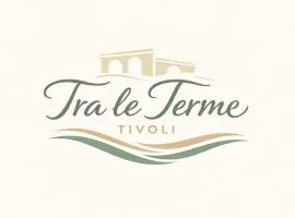 Tra le Terme Tivoli