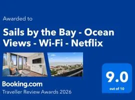 Sails by the Bay - Ocean Views - Wi-Fi - Netflix
