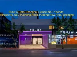 Atour X Hotel Shanghai Lujiazui No1 Yaohan