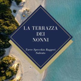 La Terrazza dei Nonni - Torre Specchia