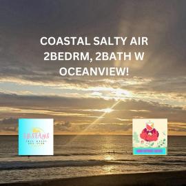 Coastal Salty Air 2Bedrm 2Bath w Ocean Views!
