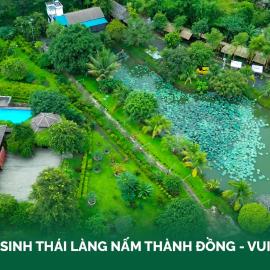 Khu Du Lịch Sinh Thái Làng Nấm Thành Đồng