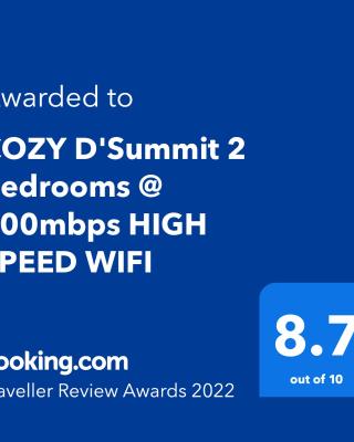 COZY D'Summit 2 Bedrooms @ 100mbps HIGH SPEED WIFI