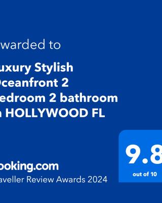 Luxury Stylish Oceanfront 2 bedroom 2 bathroom in HOLLYWOOD FL