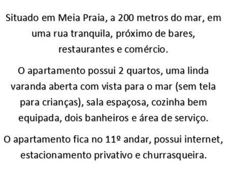  Apartamento confortável em Meia Praia - 200 metros da praia