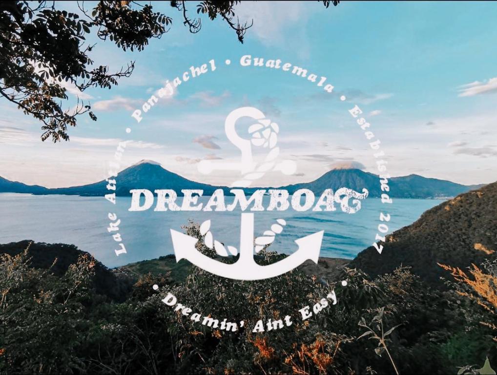 a view of the ocean with the words dreamblazers at Dreamboat Hostel in Panajachel
