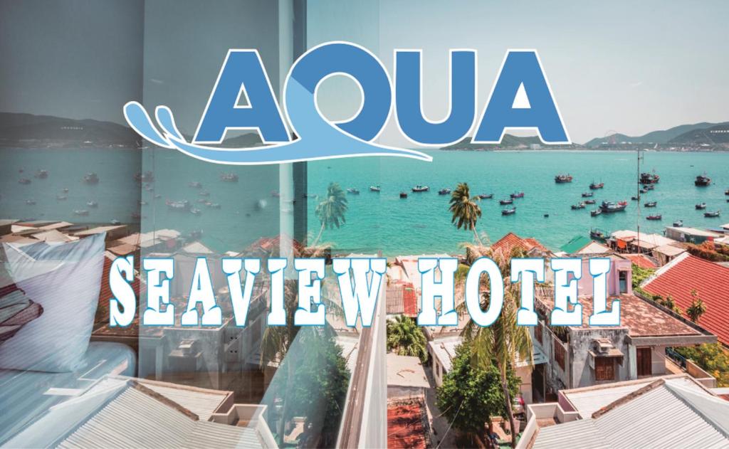 uma vista para um resort com as palavras aqua seaworld em AQUA Seaview Hotel em Nha Trang