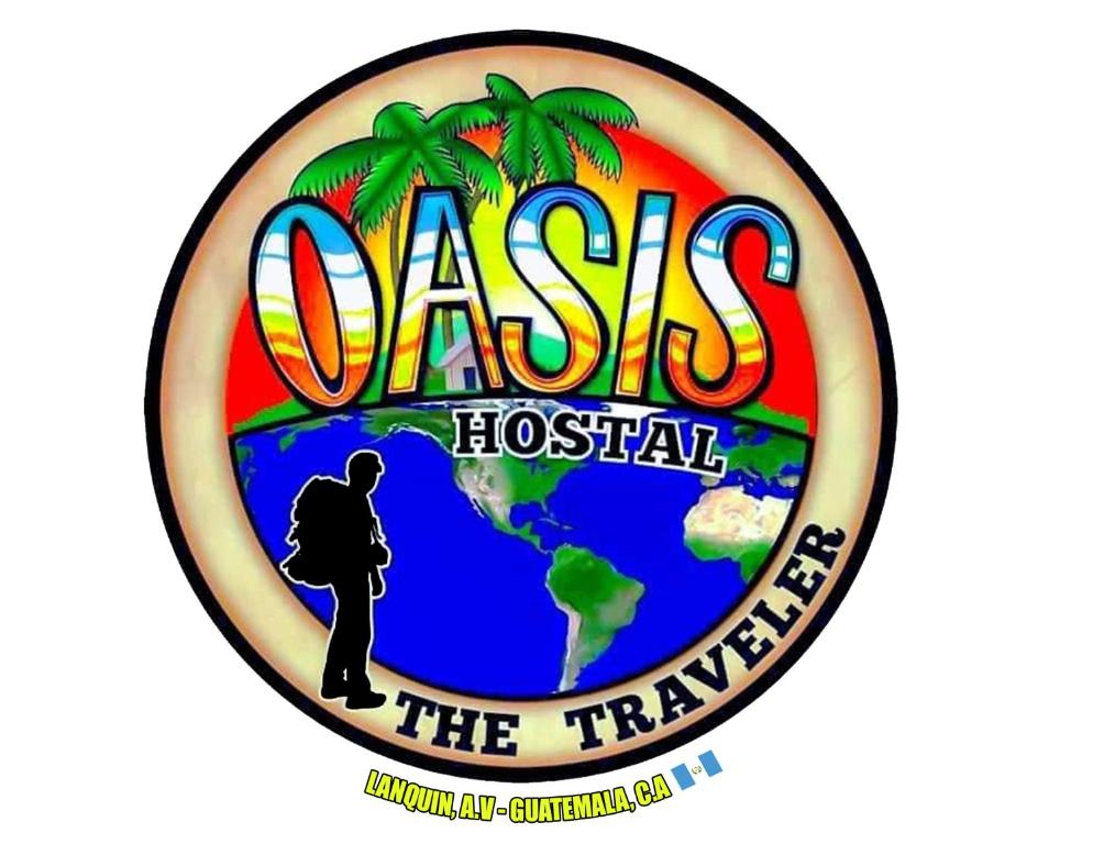a sign with the words las hostel and the world at Hostal Oasis The Traveler in Lanquín
