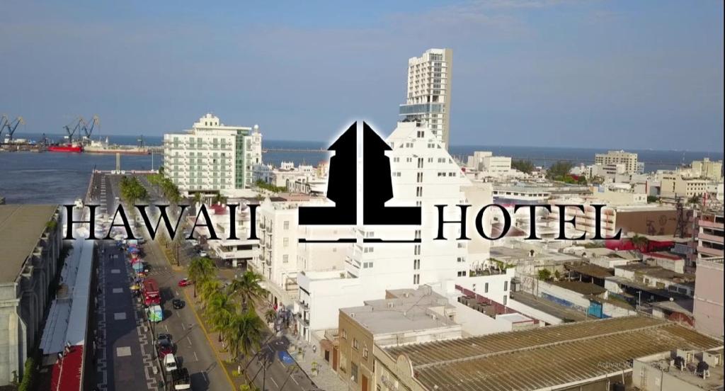 Blick auf eine Stadt mit dem Wort hawaiianisches Hotel in der Unterkunft Hawaii Hotel Veracruz in Veracruz